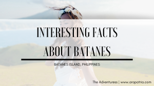 5 Interesting Facts about Batanes (You Must Know)